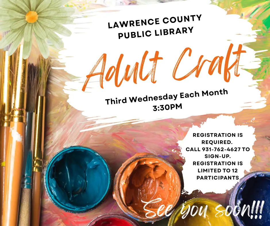 Lawrence County Public Library Adult Craft, the third Wednesday of each month at 3:30 pm. Registration is required; call 931-762-4627 to sign up. Registration is limited to 12 participants. See you soon!